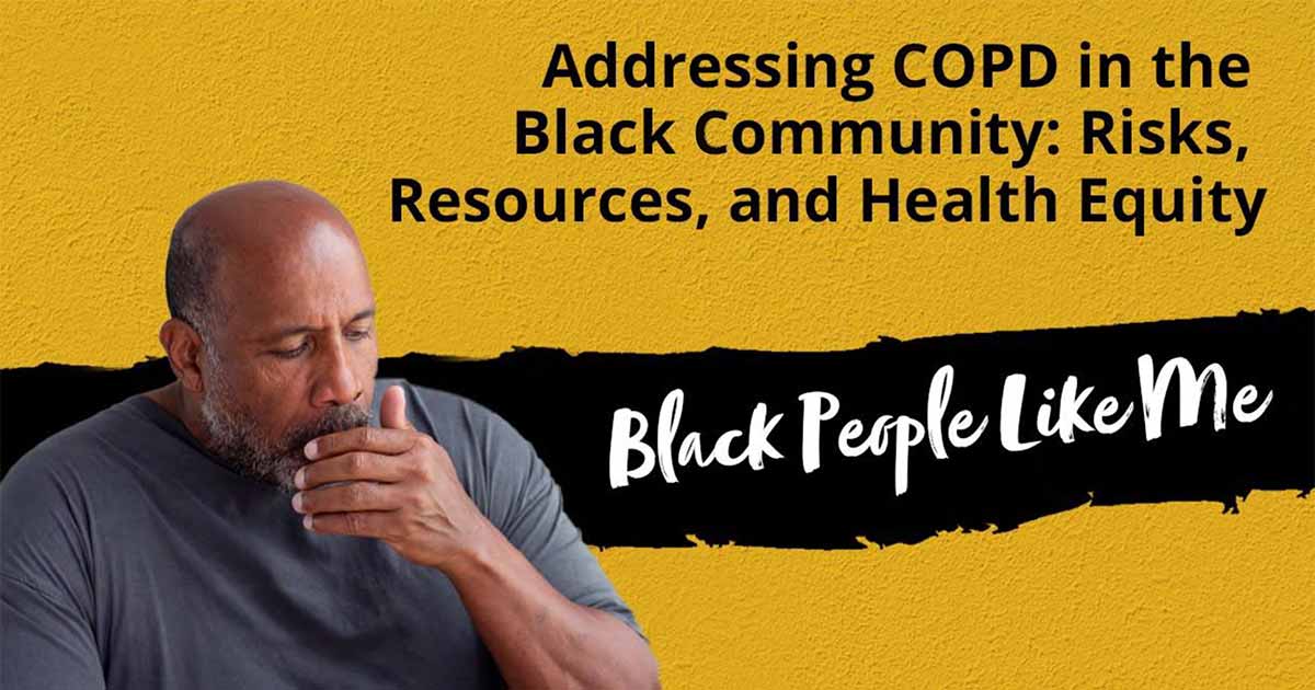 Black People Like Me Virtual Conference Series 4 A man holding his hand to his mouth appears concerned against a yellow and black background. Text reads, "Addressing COPD in the Black Community: Risks, Resources, and Health Equity. Black People Like Me.