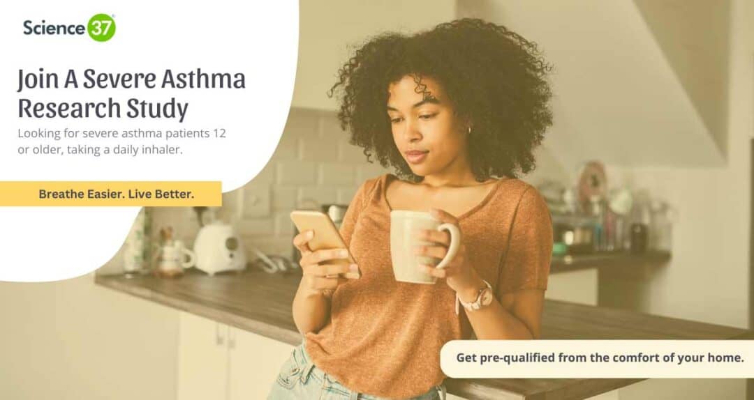 A woman stands in a kitchen, holding a coffee mug in one hand and a smartphone in the other. The text promotes a severe asthma research study for patients 12 and older. A tagline reads, "Breathe Easier. Live Better.